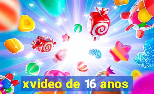 xvideo de 16 anos